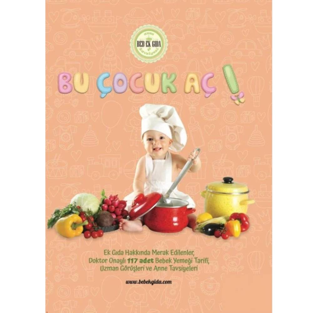 Bu Çocuk Aç – Bebek Ek Gıda Tarif Kitabı, doktor onaylı tarifler ve uzman yazılarıyla güvenilir rehber